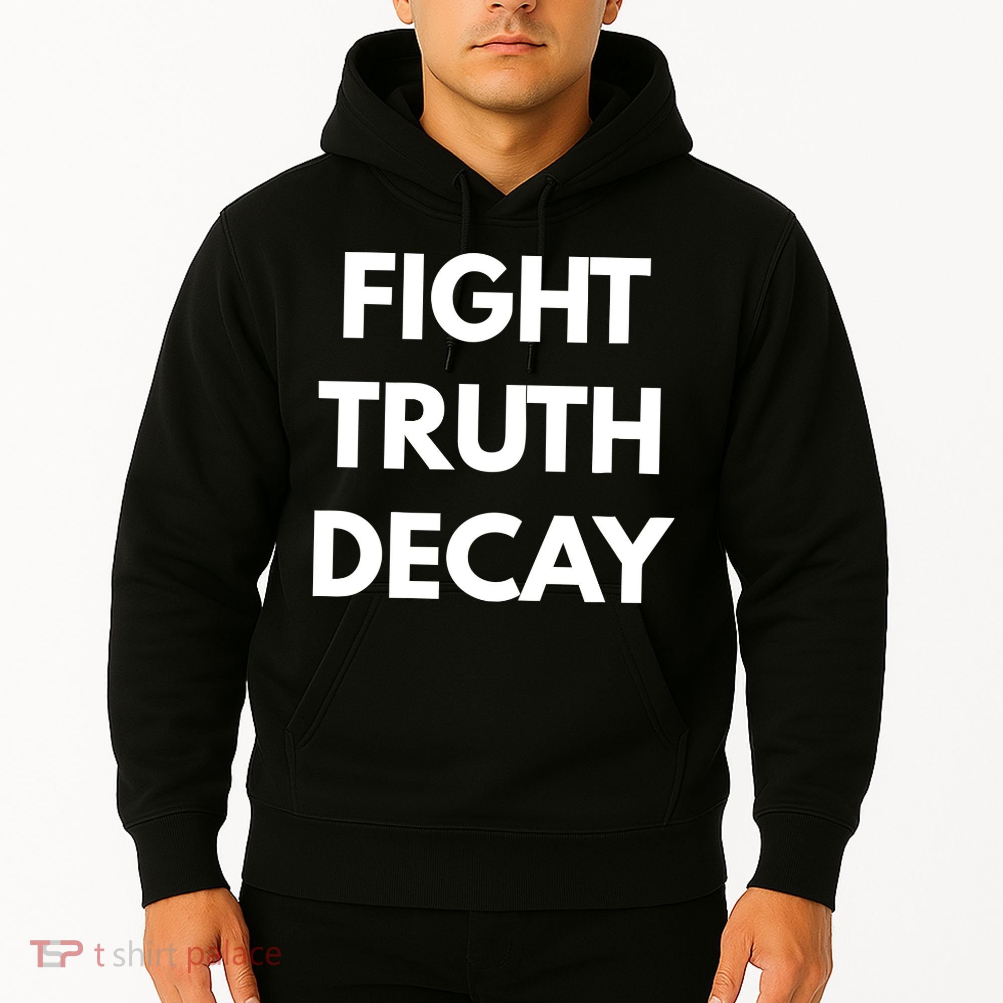 Fight Truth Decay Hoodie