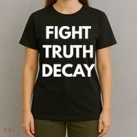 Fight Truth Decay T-Shirt thumb 4