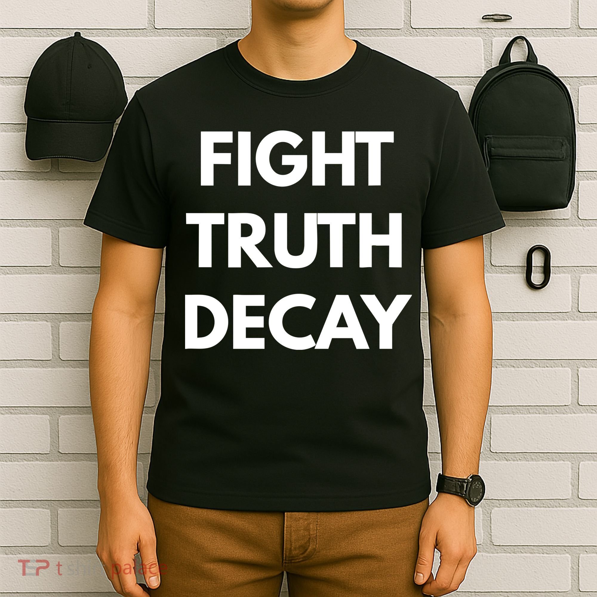 Fight Truth Decay T-Shirt