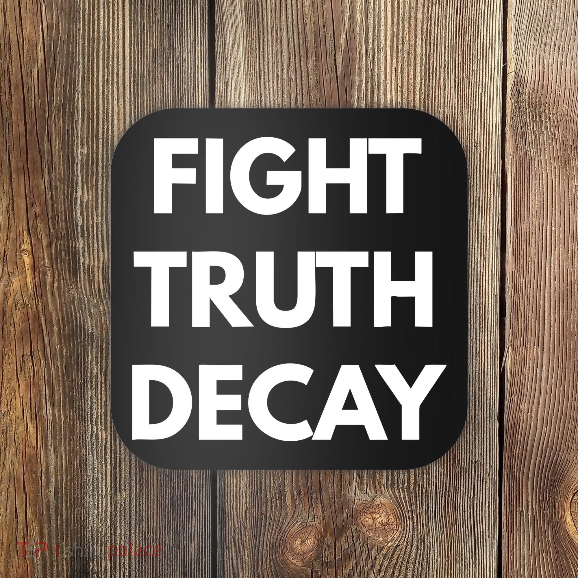 Fight Truth Decay Coaster