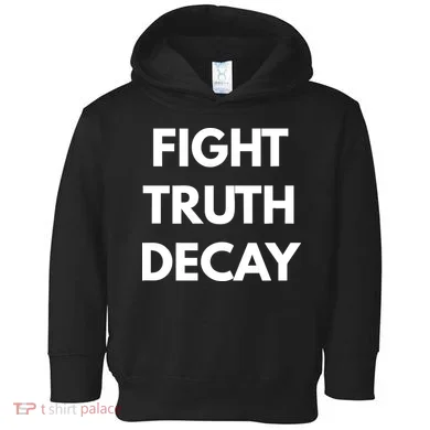 Fight Truth Decay Toddler Hoodie