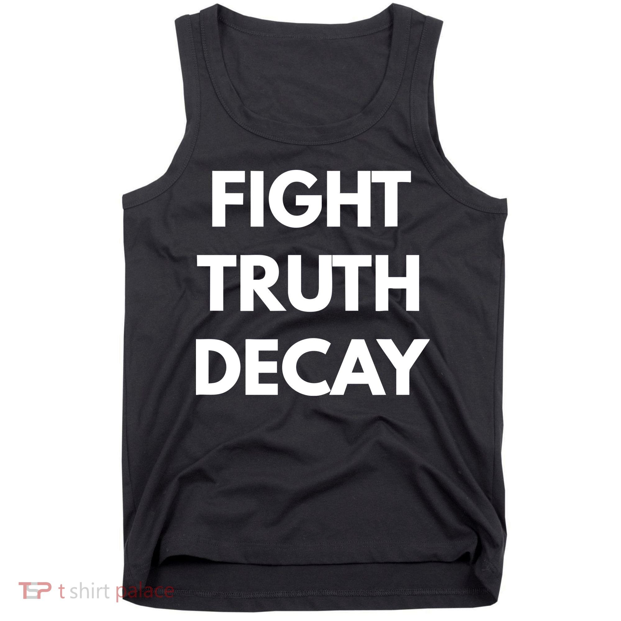 Fight Truth Decay Tank Top