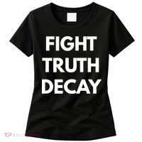 Fight Truth Decay Women's T-Shirt thumb 0