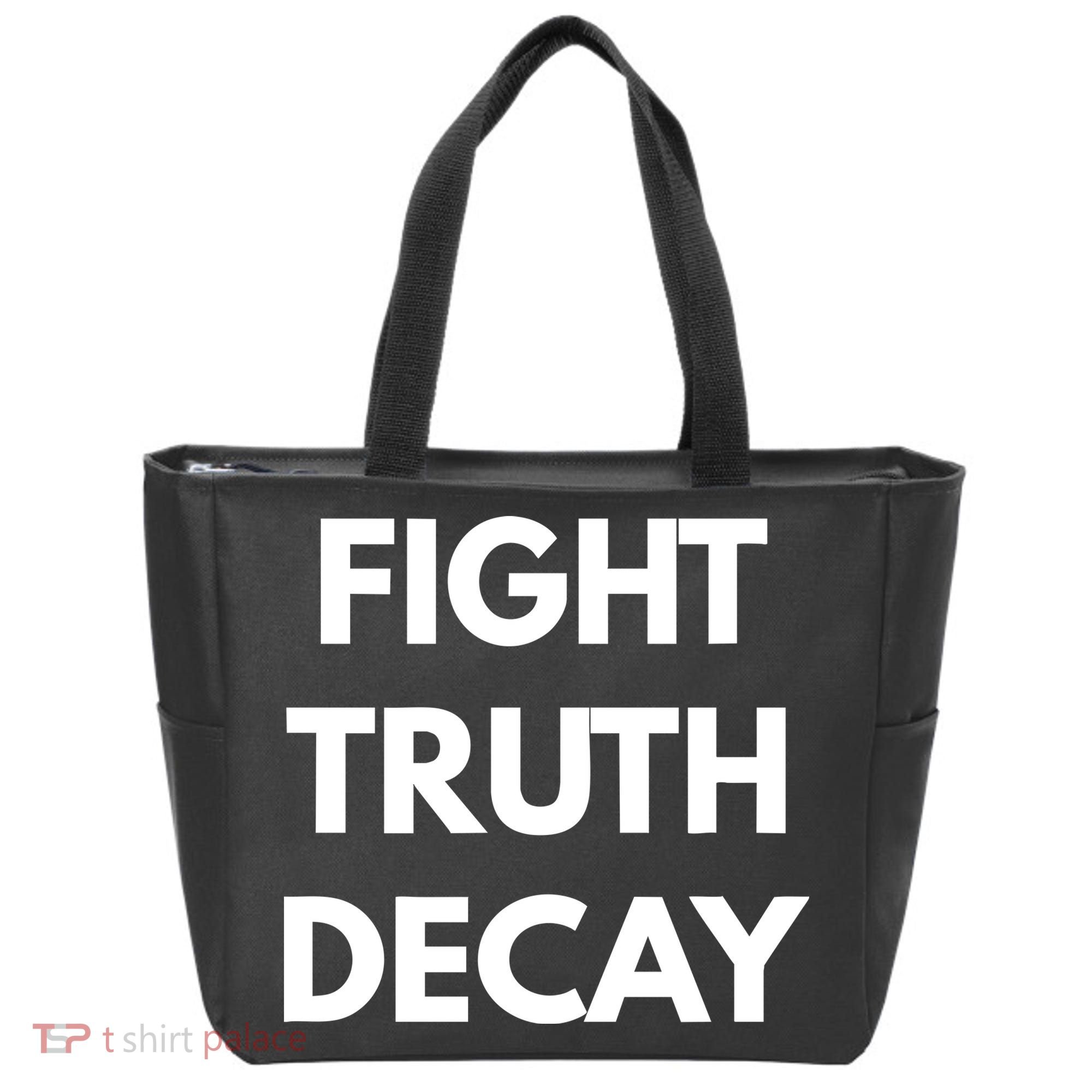 Fight Truth Decay Tote Bag