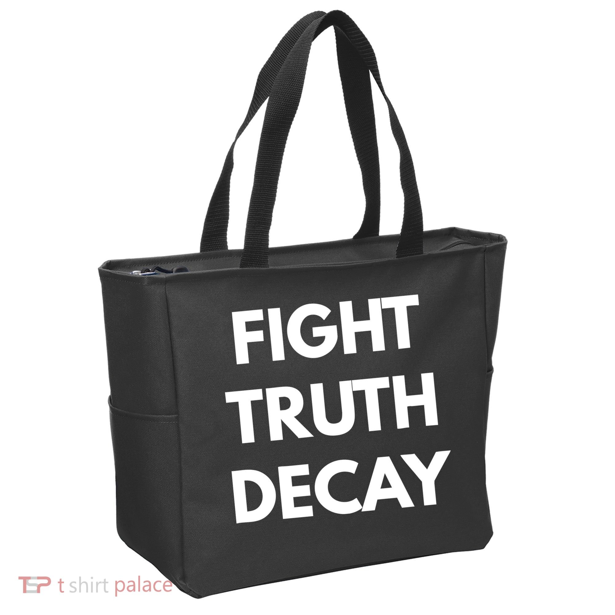 Fight Truth Decay Tote Bag