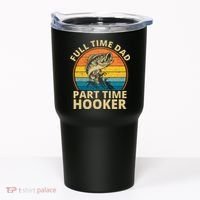 Full Time Dad Part Time Hooker Funny Fishing Retro Tumbler thumb 0