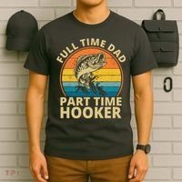 Full Time Dad Part Time Hooker Funny Fishing Retro T-Shirt thumb 6