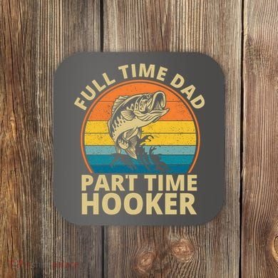 Full Time Dad Part Time Hooker Funny Fishing Retro Coaster