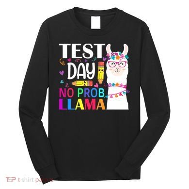 funny Test Day No Prob-llama Llama Teacher Long Sleeve Shirt