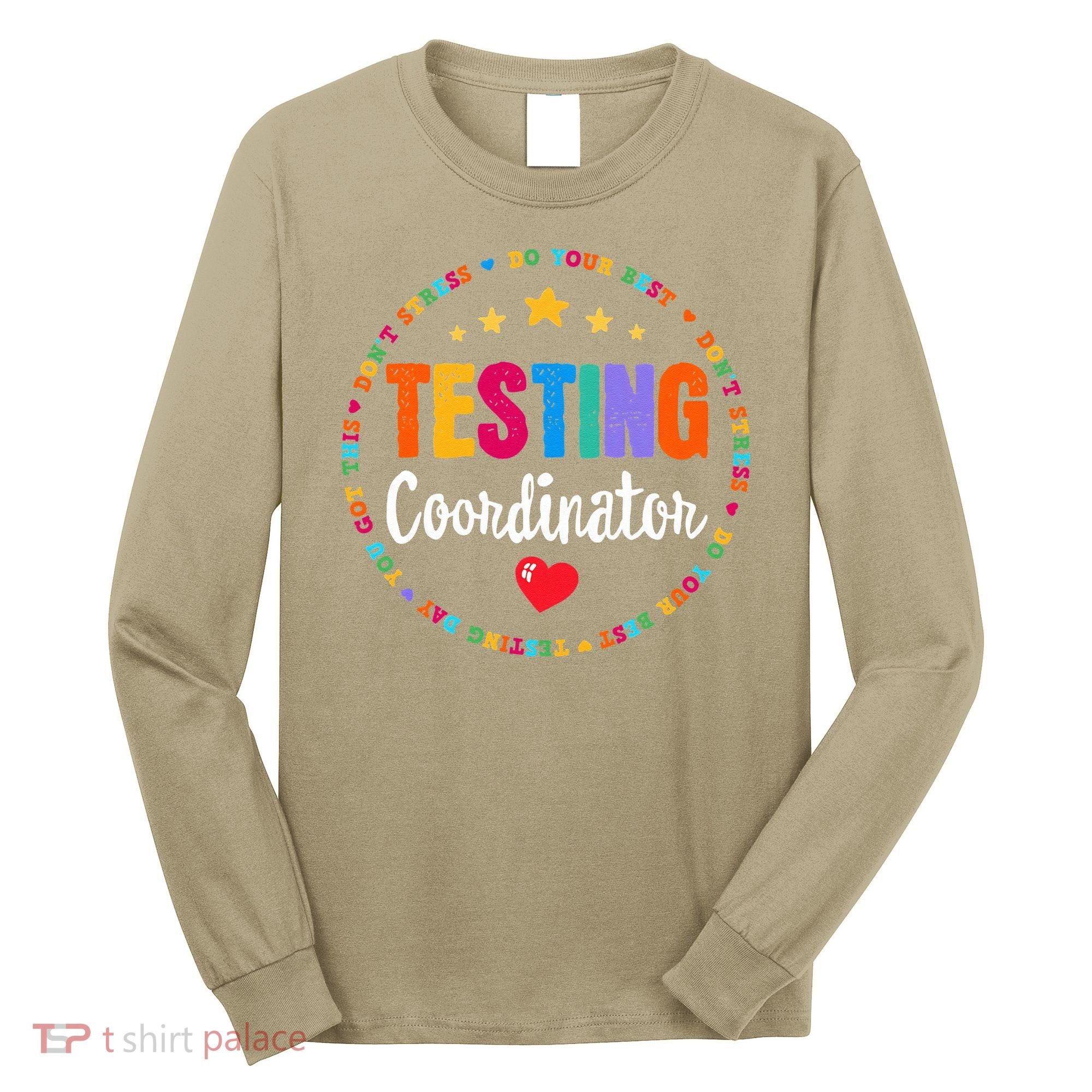 Funny Test Day Teacher Ideas School Testing Coordinator Long Sleeve Shirt