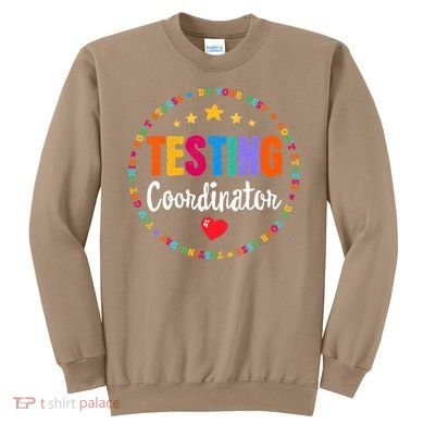 Funny Test Day Teacher Ideas School Testing Coordinator Sweatshirt