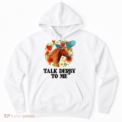 Funny Talk Derby To Me Horse Derby Racing Hoodie