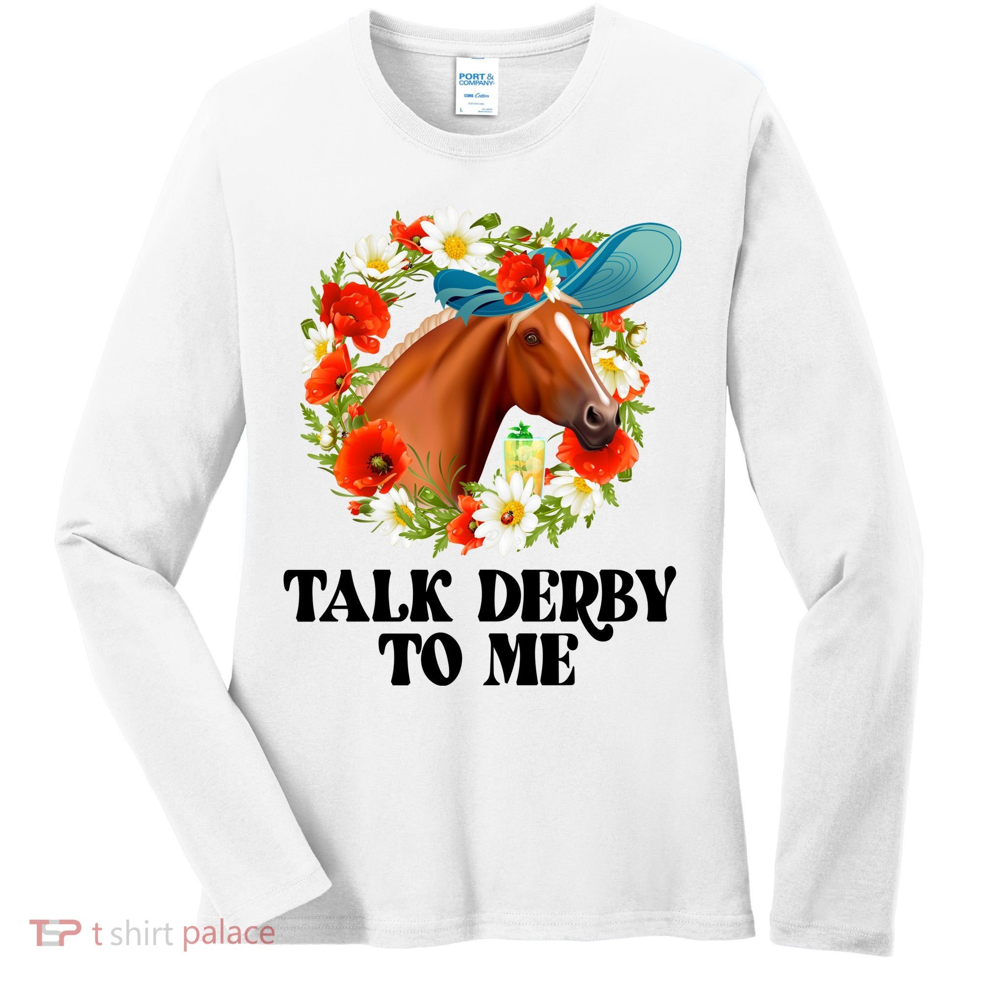 Funny Talk Derby To Me Horse Derby Racing Women's Long Sleeve Shirt
