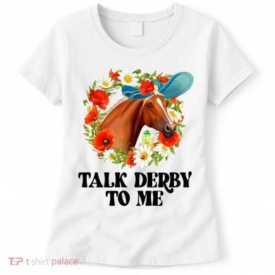 Funny Talk Derby To Me Horse Derby Racing Women's T-Shirt