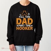 Full Time Dad Part Time Hooker Fishing Women's Sweatshirt thumb 0