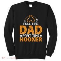 Full Time Dad Part Time Hooker Fishing Sweatshirt thumb 0