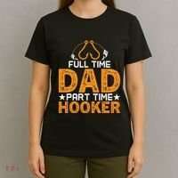 Full Time Dad Part Time Hooker Fishing T-Shirt thumb 4