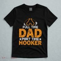Full Time Dad Part Time Hooker Fishing T-Shirt thumb 5