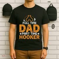Full Time Dad Part Time Hooker Fishing T-Shirt thumb 6
