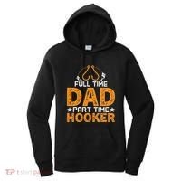 Full Time Dad Part Time Hooker Fishing Women's Hoodie thumb 0