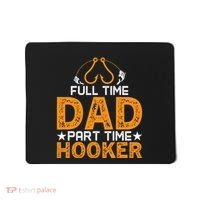 Full Time Dad Part Time Hooker Fishing Mousepad thumb 0