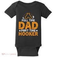 Full Time Dad Part Time Hooker Fishing Baby Bodysuit thumb 0