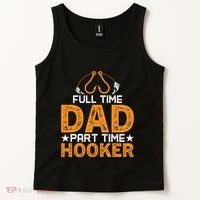 Full Time Dad Part Time Hooker Fishing Tank Top thumb 2