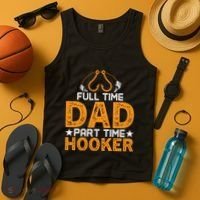 Full Time Dad Part Time Hooker Fishing Tank Top thumb 4