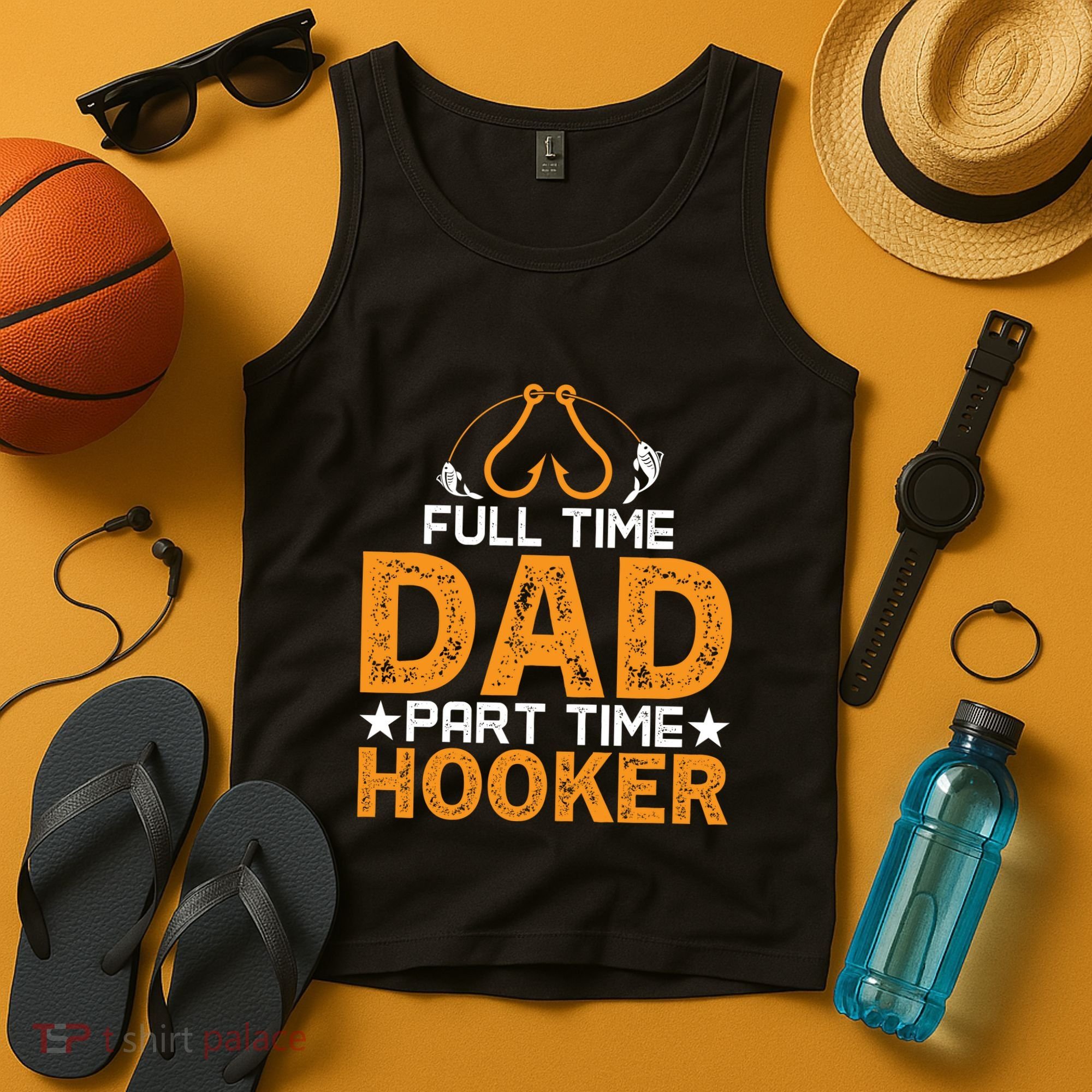 Full Time Dad Part Time Hooker Fishing Tank Top