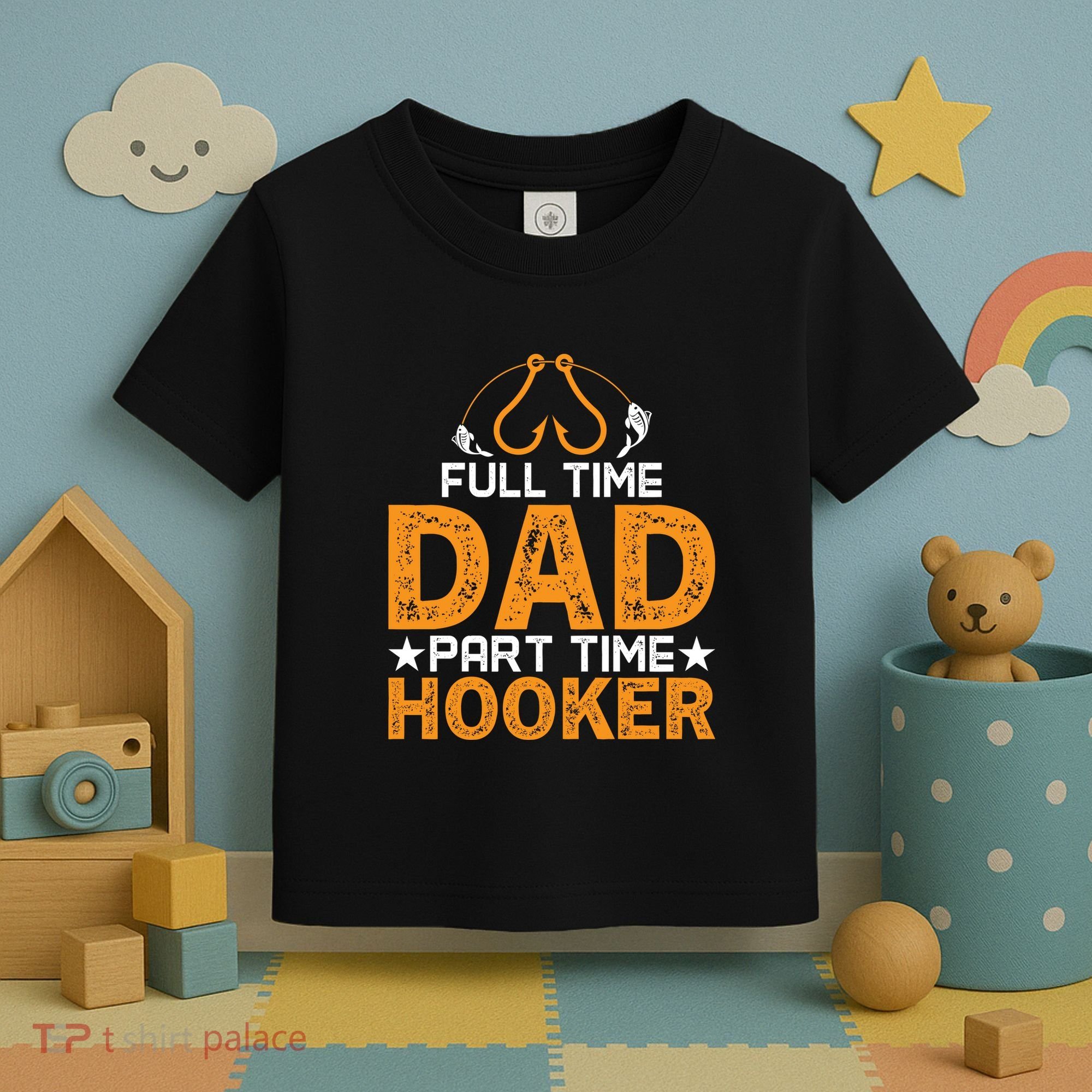 Full Time Dad Part Time Hooker Fishing Toddler T-Shirt