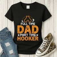 Full Time Dad Part Time Hooker Fishing Women's T-Shirt thumb 3