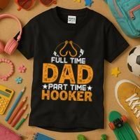 Full Time Dad Part Time Hooker Fishing Kids T-Shirt thumb 3