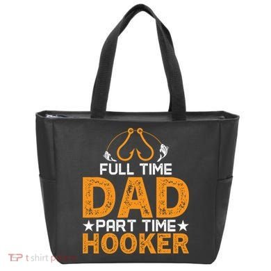 Full Time Dad Part Time Hooker Fishing Tote Bag