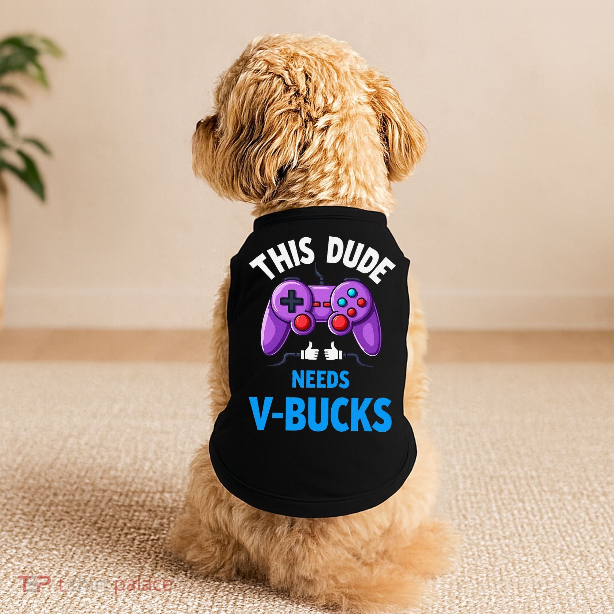 Funny This Dude Needs Vbucks Will Work For Bucks Gamer Doggie Tank