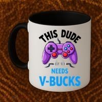 Funny This Dude Needs Vbucks Will Work For Bucks Gamer Coffee Mug thumb 2