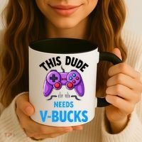 Funny This Dude Needs Vbucks Will Work For Bucks Gamer Coffee Mug thumb 3