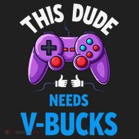 Funny This Dude Needs Vbucks Will Work For Bucks Gamer Hat thumb 2