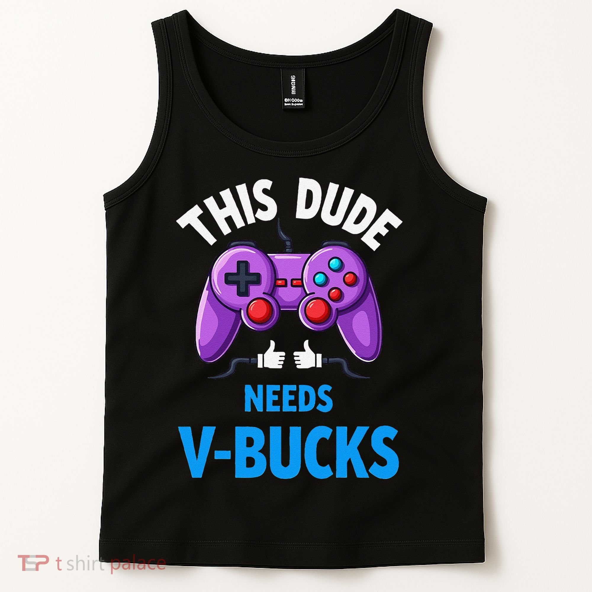 Funny This Dude Needs Vbucks Will Work For Bucks Gamer Tank Top