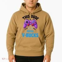 Funny This Dude Needs Vbucks Will Work For Bucks Gamer Hoodie thumb 2