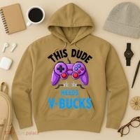 Funny This Dude Needs Vbucks Will Work For Bucks Gamer Hoodie thumb 3