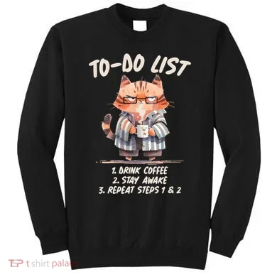 Funny To Do List Grumpy Coffee Cat Sweatshirt