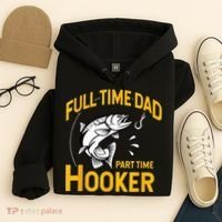Full Time Dad Part Time Hooker Funny Fathers Day Fishing Hoodie thumb 4