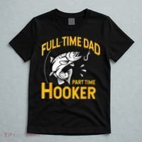Full Time Dad Part Time Hooker Funny Fathers Day Fishing T-Shirt thumb 5
