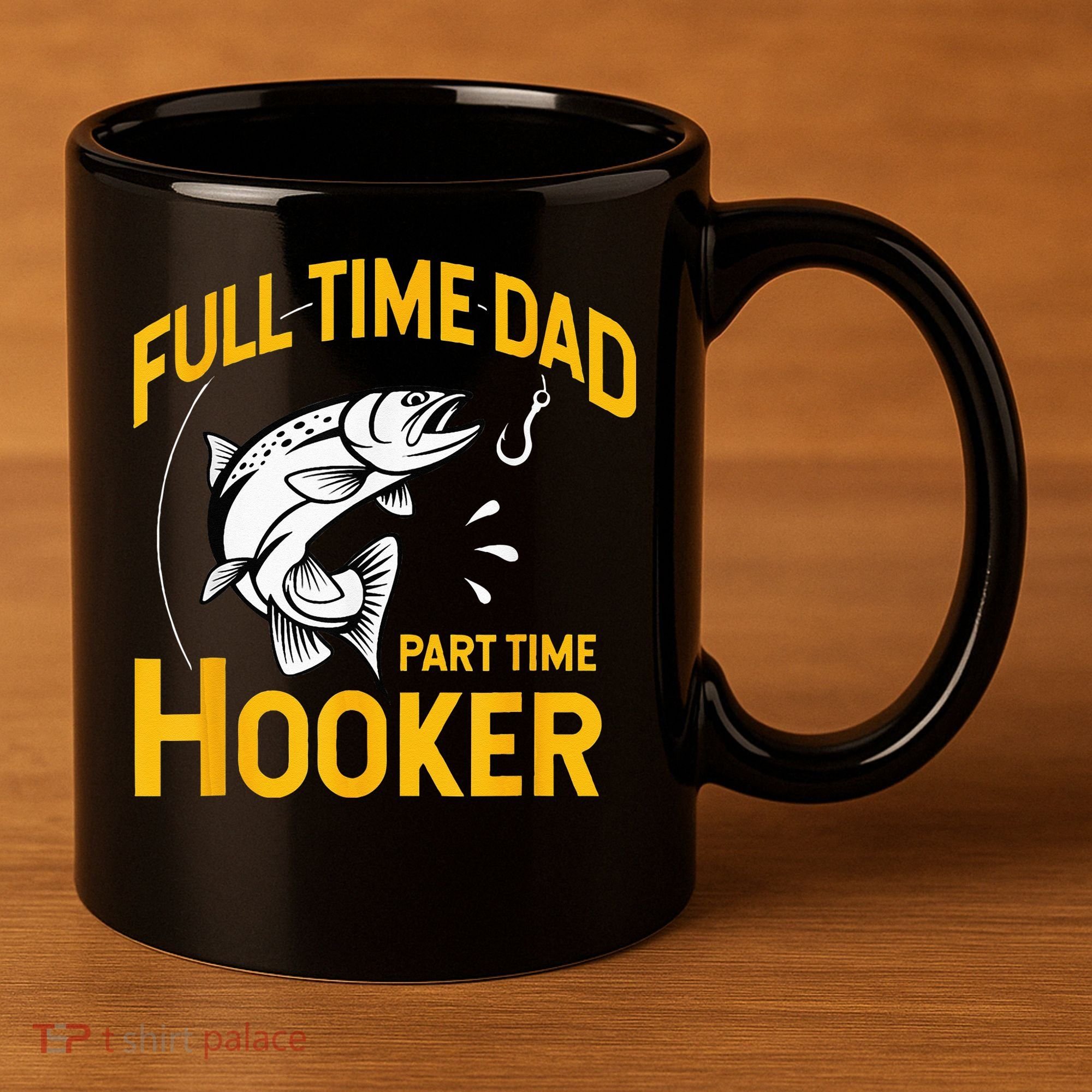 Full Time Dad Part Time Hooker Funny Fathers Day Fishing 11oz C Handle Ceramic Mug