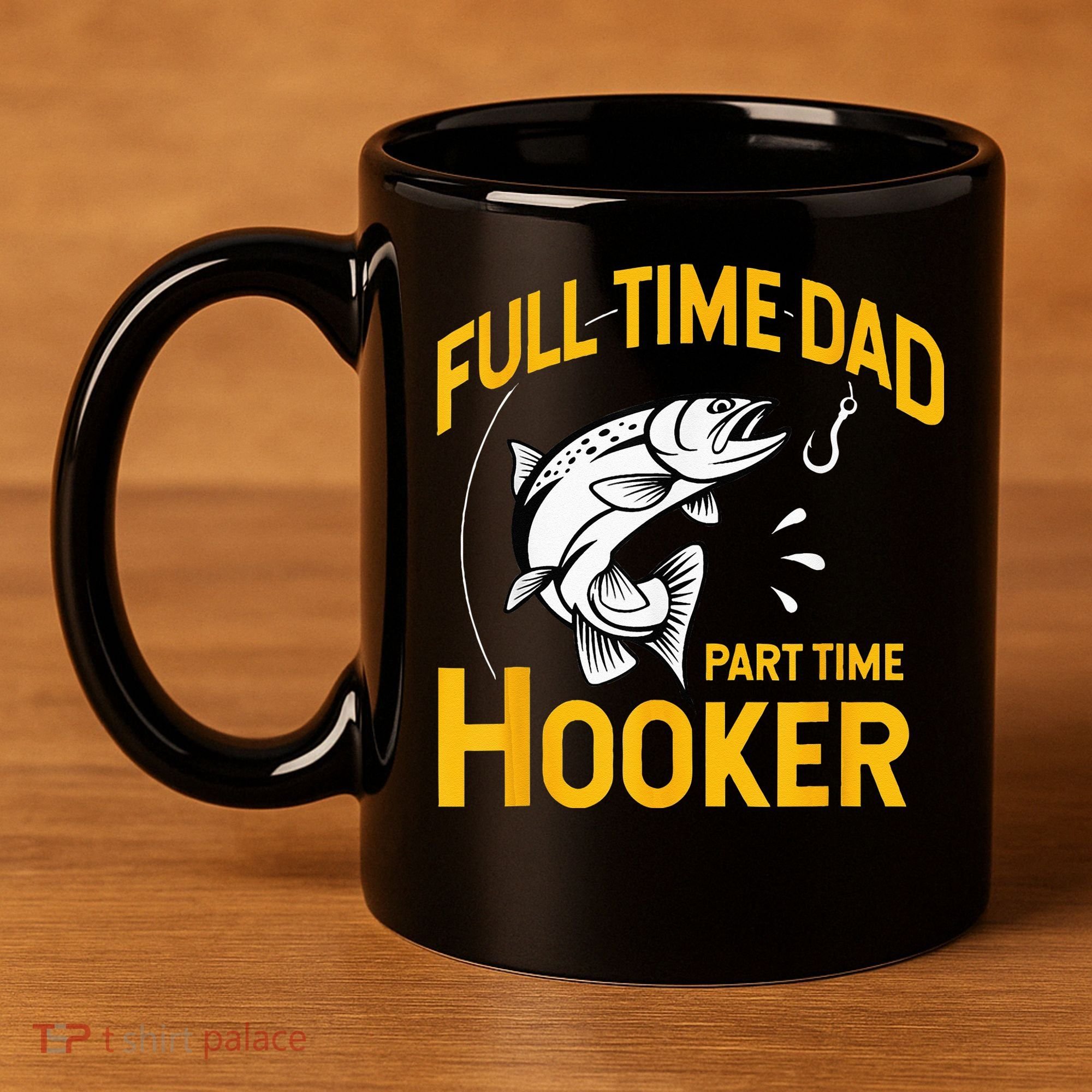 Full Time Dad Part Time Hooker Funny Fathers Day Fishing 11oz C Handle Ceramic Mug