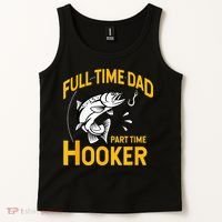 Full Time Dad Part Time Hooker Funny Fathers Day Fishing Tank Top thumb 2