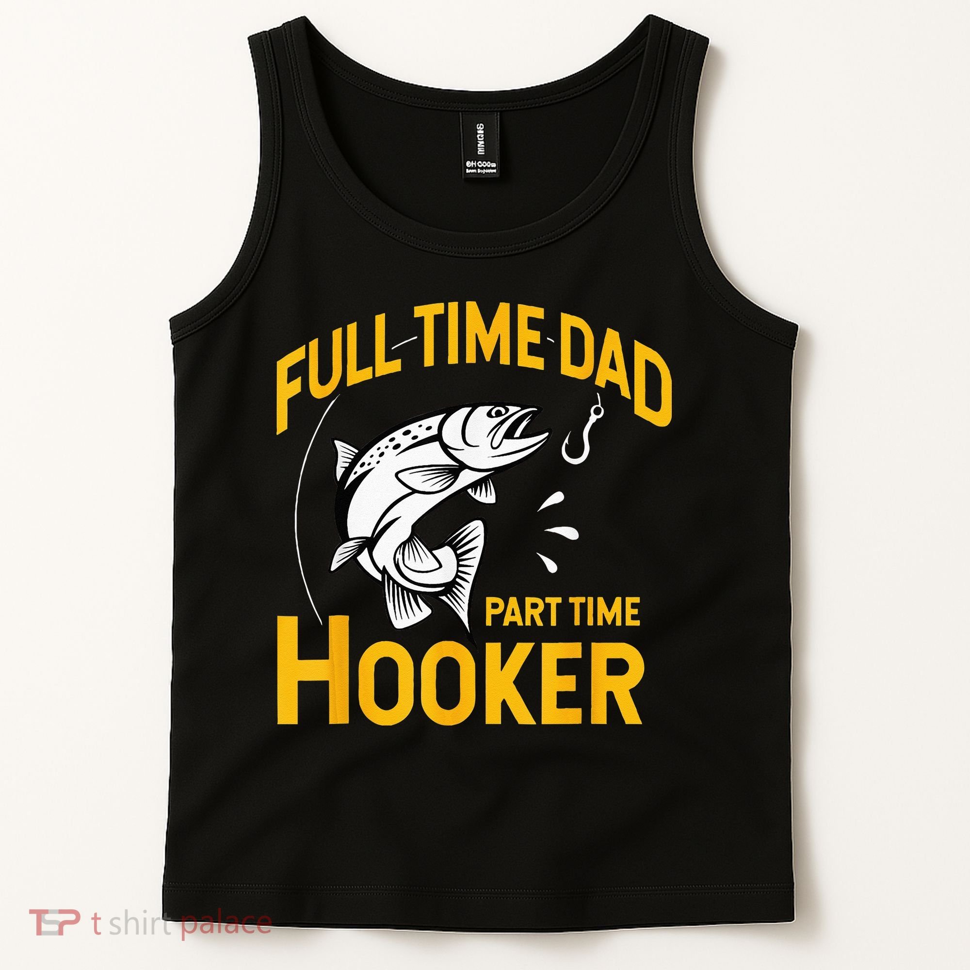 Full Time Dad Part Time Hooker Funny Fathers Day Fishing Tank Top