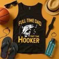 Full Time Dad Part Time Hooker Funny Fathers Day Fishing Tank Top thumb 4