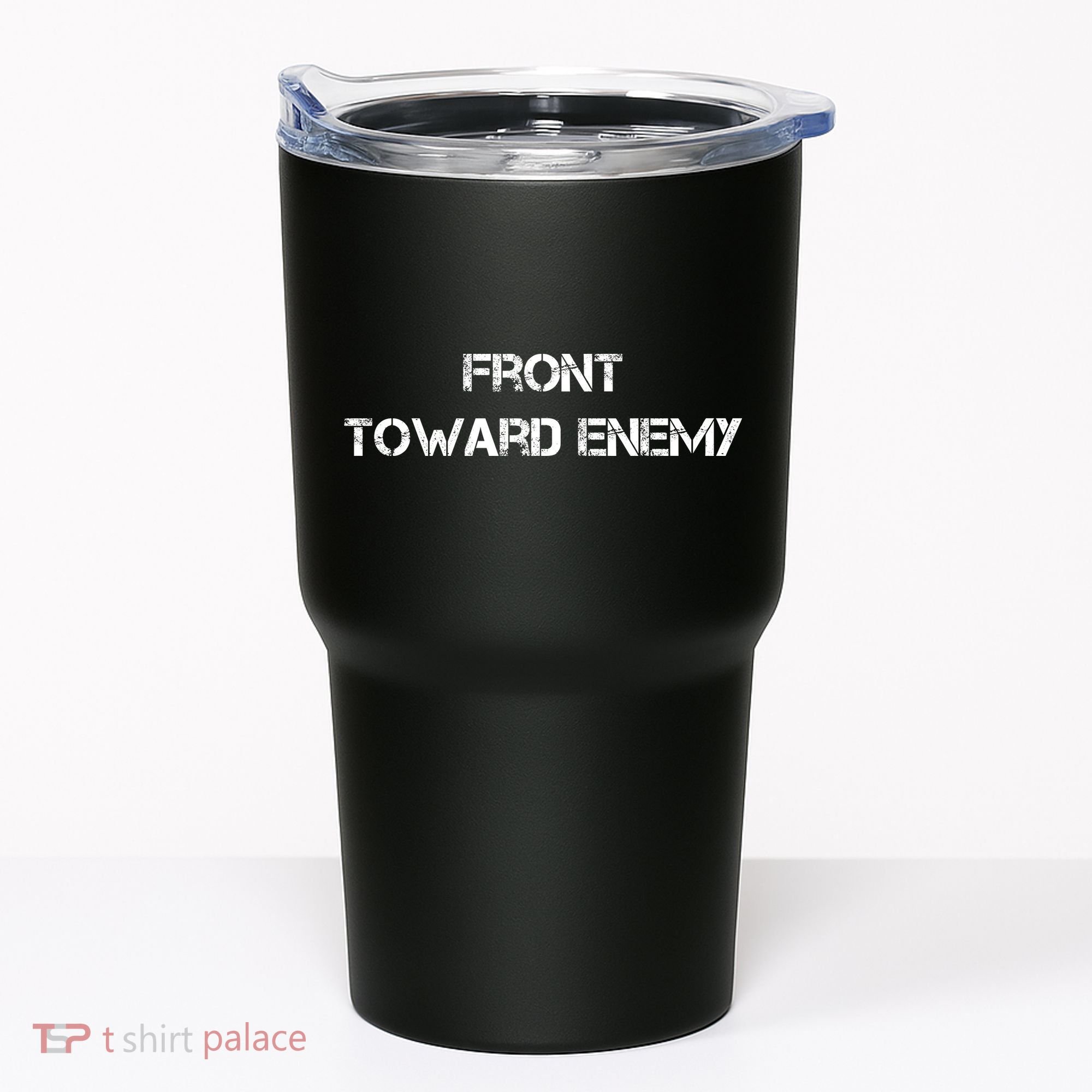 Front Toward Enemy Tumbler
