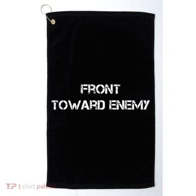 Front Toward Enemy Golf Towel